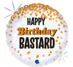 Happy Birthday Bastard